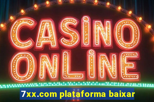 7xx.com plataforma baixar